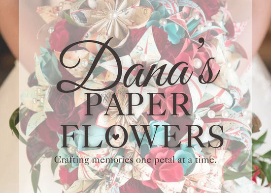 Dana&#39;s Paper Flowers